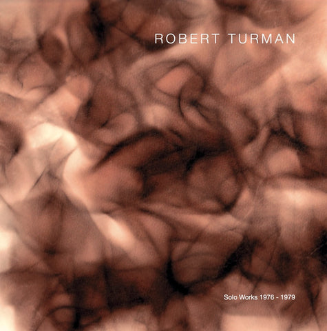 Robert Turman - Solo Works 1976 - 1979