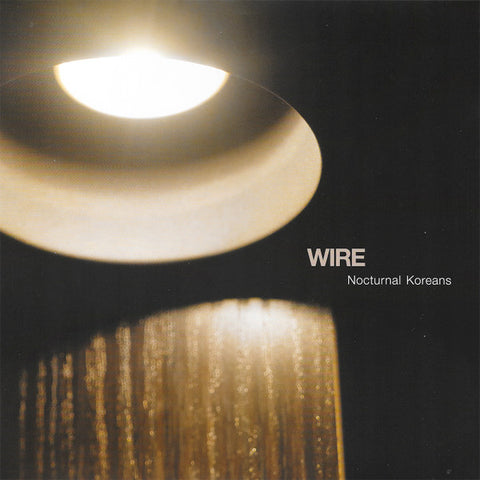 Wire - Nocturnal Koreans