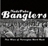 Nude Pube Banglers - New Wave Of Norwegian Hard Rock