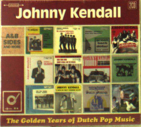 Johnny Kendall - The Golden Years Of Dutch Pop Music