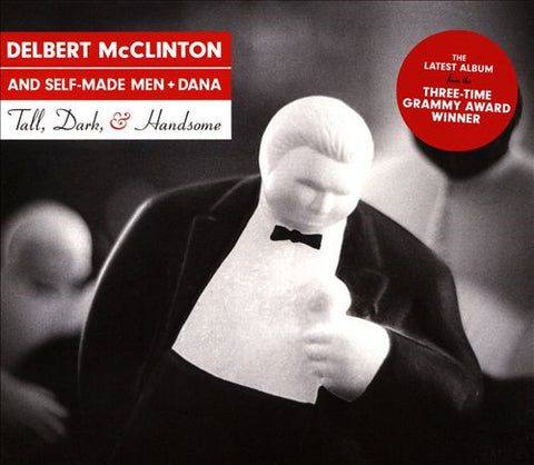 Delbert McClinton And Self-Made Men + Dana - Tall, Dark, & Handsome