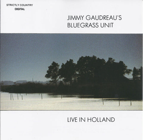 Jimmy Gaudreau's Bluegrass Unit - Live in Holland