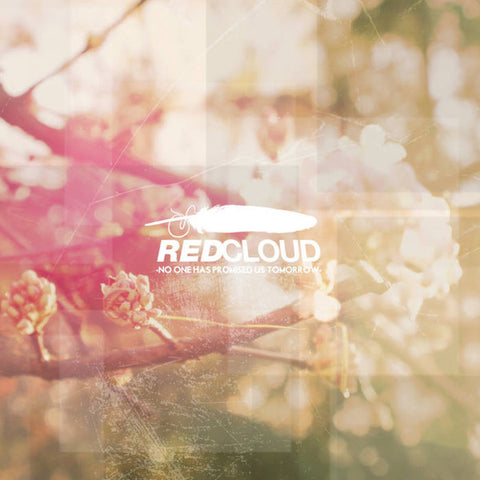 Red Cloud - No One has Promised us Tomorrow