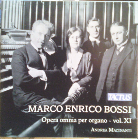 Marco Enrico Bossi - Andrea Macinanti - Opera Omnia Per Organo - Vol. XI