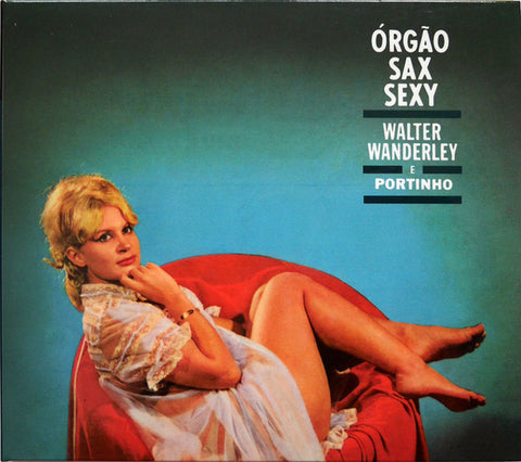 Walter Wanderley - Órgão, Sax Sexy + O Sucesso É Samba