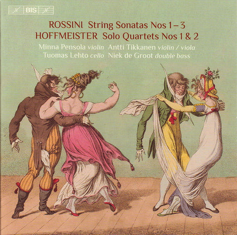 Rossini / Hoffmeister, Minna Pensola, Antti Tikkanen, Tuomas Lehto, Niek De Groot - String Sonatas Nos 1 – 3 / Solo Quartets Nos 1 & 2