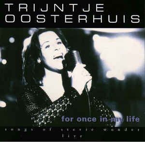 Trijntje Oosterhuis - For Once In My Life - Songs Of Stevie Wonder - Live