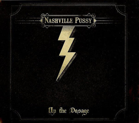Nashville Pussy - Up The Dosage