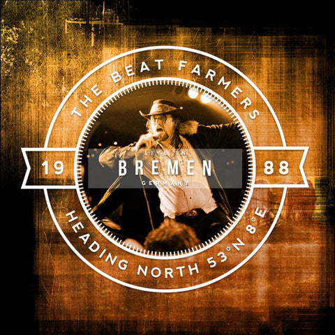 The Beat Farmers - Heading North 53°N 8°E - Live In Bremen