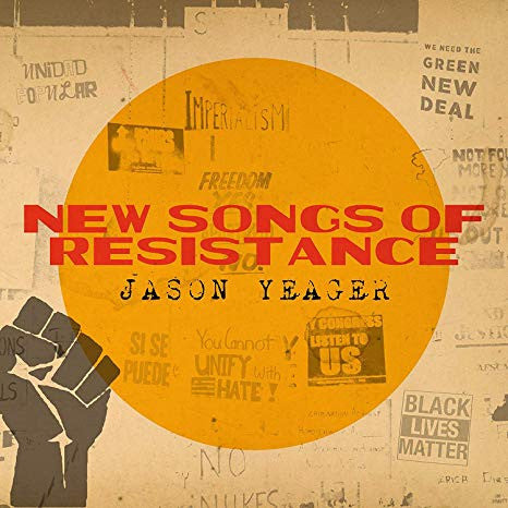 Jason Yeager - New Songs Of Resistance