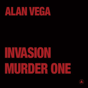 Alan Vega - Invasion / Murder One