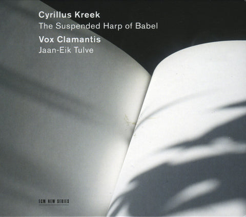 Cyrillus Kreek, Vox Clamantis / Jaan-Eik Tulve - The Suspended Harp Of Babel