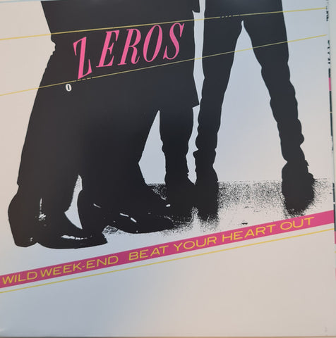 Zeros - Wild Weekend / Beat Your Heart Out