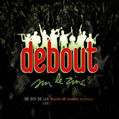 Debout Sur Le Zinc - De Scy De Lla Live