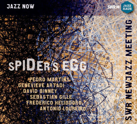 Pedro Martins, Genevieve Artadi, David Binney, Sebastian Gille, Frederico Heliodoro, Antonio Loureiro - Spider's Egg (SWR Newjazz Meeting 2017)