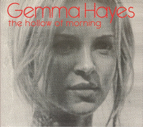Gemma Hayes - The Hollow Of Morning