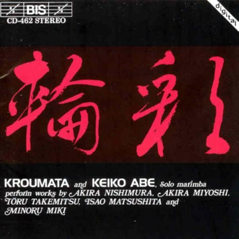 Kroumata And Keiko Abe - Perform Works By Akira Nishimura, Akira Miyoshi, Tōru Takemitsu, Isao Matushita And Minoru Miki