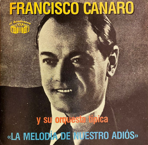 Francisco Canaro Y Su Orquesta Típica - La Melodía De Nuestro Adiós