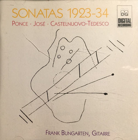 Frank Bungarten - Sonatas 1923-34 - Ponce - José - Castelnuovo-Tedesco