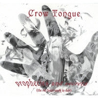 Crow Tongue - Prophecies And Secrets (The Red Hand In Dub)