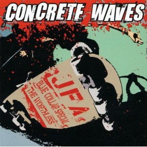 JFA / Blue Collar Special / The Worthless - Concrete Waves