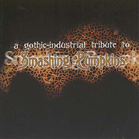 Various - A Gothic-Industrial Tribute To Smashing Pumpkins