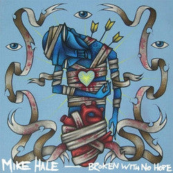 Mike Hale - Broken With No Hope