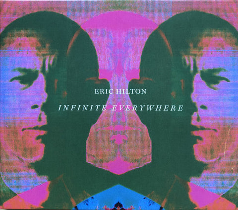 Eric Hilton - Infinite Everywhere
