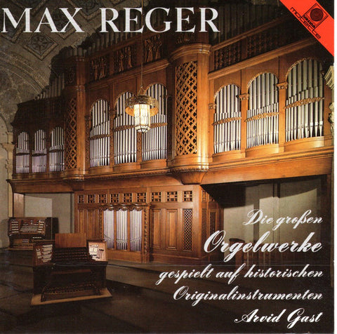 Max Reger, Arvid Gast - Die Großen Orgelwerke Gespielt Auf Historischen Originalinstrumenten