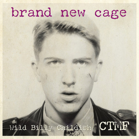 Wild Billy Childish & CTMF - Brand New Cage
