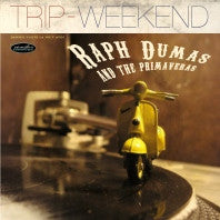 Raph Dumas And The Primaveras - Trip - Weekend