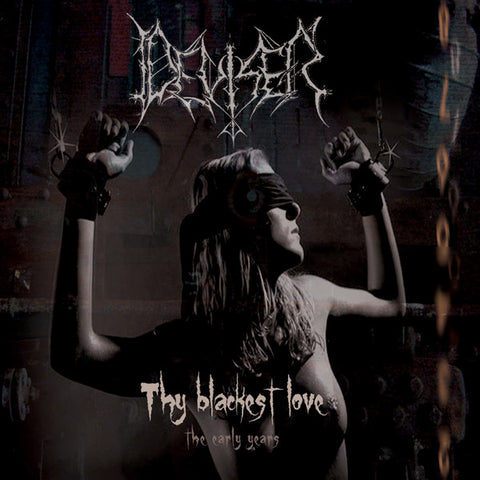 Deviser - Thy Blackest Love, The Early Years