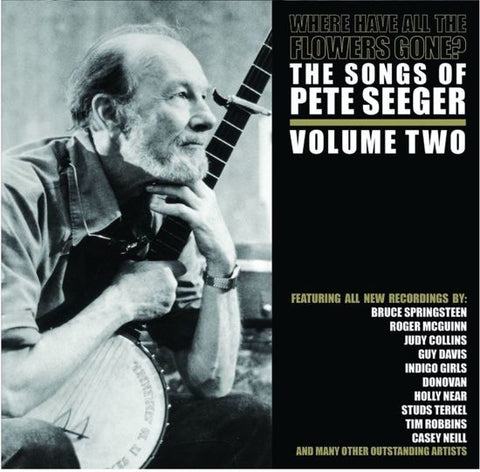 Various - Where Have All The Flowers Gone? The Songs Of Pete Seeger - Volume Two