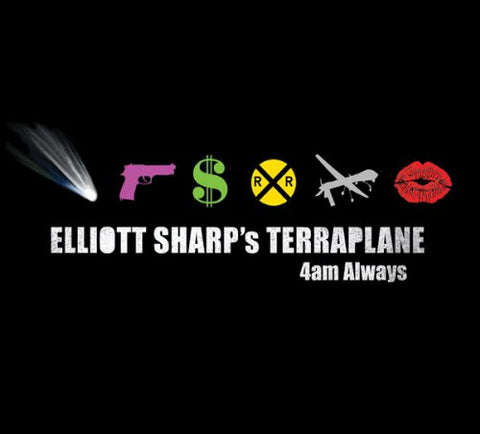 Elliott Sharp's Terraplane - 4am Always