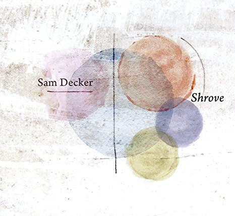 Sam Decker - Shrove
