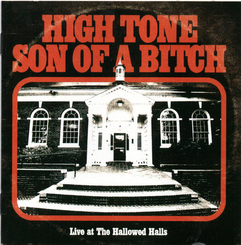 High Tone Son Of A Bitch - Live At The Hallowed Halls