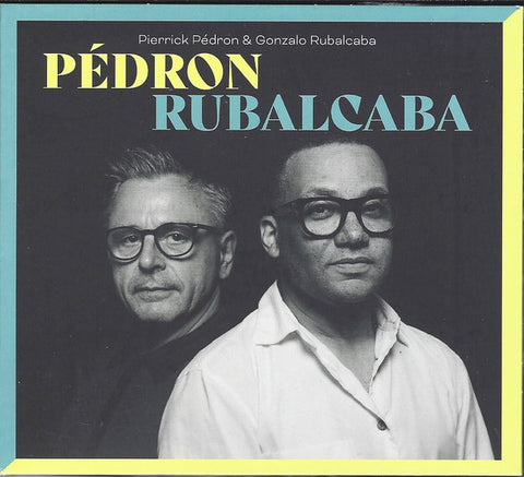 Pierrick Pédron, Gonzalo Rubalcaba - Pédron Rubalcaba