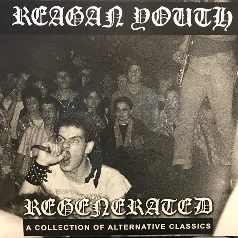 Reagan Youth - Regenerated: A Collection Of Alternative Classics