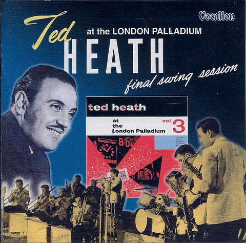 Ted Heath And His Music - At The London Palladium Vol. 3 • Final Swing Session
