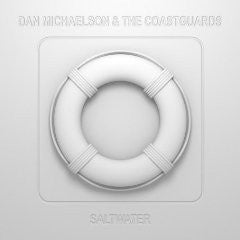 Dan Michaelson & The Coastguards - Saltwater
