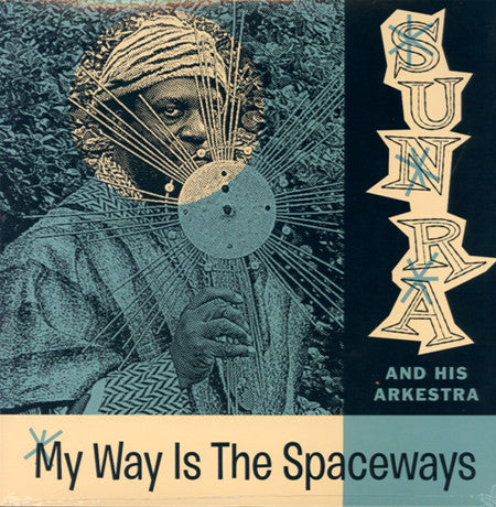 The Sun Ra Arkestra - My Way Is The Spaceways