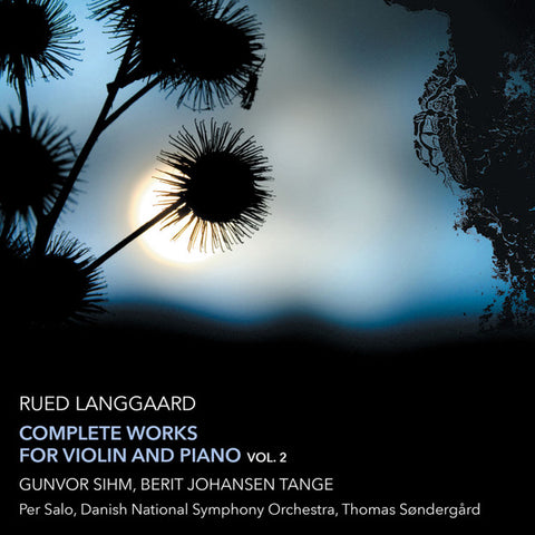 Rued Langgaard, Gunvor Sihm, Berit Johansen Tange, Per Salo, Danish National Symphony Orchestra, Thomas Søndergård - Complete Works For Violin And Piano, Vol. 2