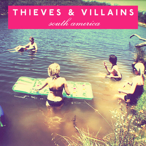 Thieves & Villains - South America