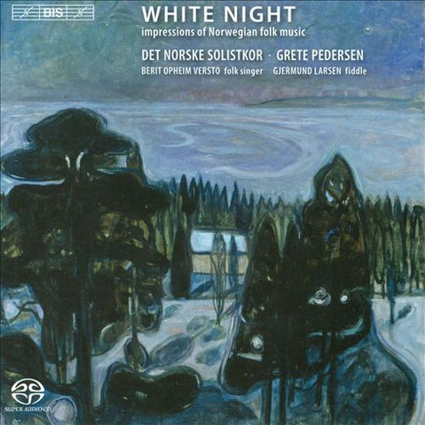 Det Norske Solistkor · Grete Pedersen · Berit Opheim Versto · Gjermund Larsen - White Night (Impressions Of Norwegian Folk Music)