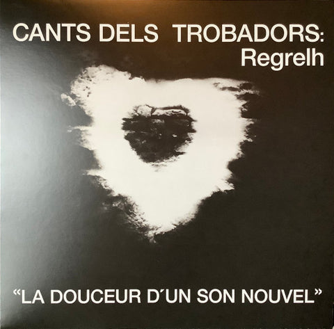 Regrelh - Cants Dels Trobadors: « La Douceur D'Un Son Nouvel »