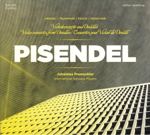 Pisendel - Johannes Pramsohler - Violinkonzerte Aus Dresden / Violin Concertos From Dresden