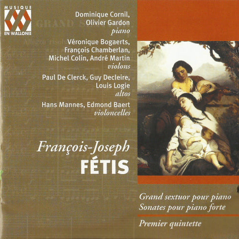 François-Joseph Fétis, Dominique Cornil, Olivier Gardon - Sextuor, Sonates, Quintette