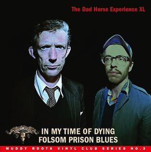 The Dad Horse Experience XL - In My Time Of Dying / Folsom Prison Blues
