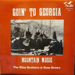 The Eller Brothers & Ross Brown - Goin' To Georgia: Mountain Music