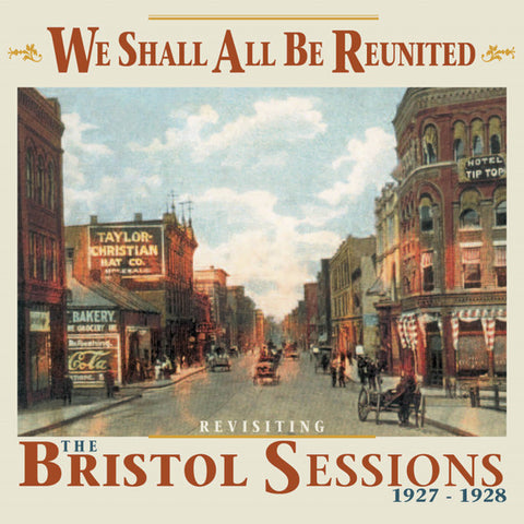 Various - We Shall All Be Reunited - Revisiting The Bristol Sessions 1927-1928